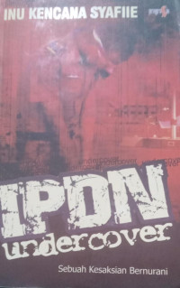 Image of IPDN Undervover, Sebuah Kesaksian Bernurani