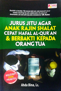 Image of Jurus jitu agar rajin shalat cepat hafal Al-qur'an & berbakti kepada orangtua