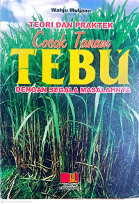 Image of Teori dan Praktek Cocok Tanam Tebu, dengan Segala Masalahnya