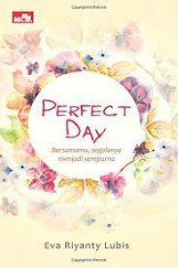 Image of Perfect Day, Bersamamu, segalanya menjadi sempurna