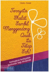 Image of Teryata shalat sambil menggendong anak itu tetap sah